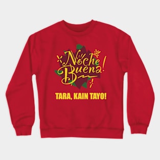 Noche Buena - Tara, Kain Tayo Crewneck Sweatshirt